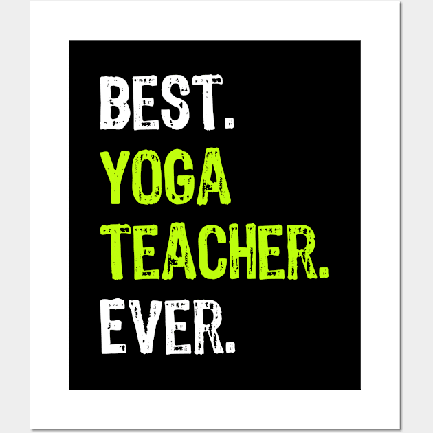 Best YOGA TEACHER Ever Funny Gift Wall Art by DoFro